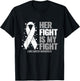 Lung Cancer Her Fight is my Fight Lung Cancer Awareness T-Shirt - T-Shirt | Black