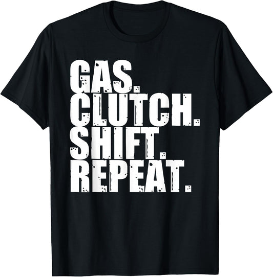Gas Clutch Shift Repeat Funny Manual Driving Lover Gift Men T-Shirt - T-Shirt | Black