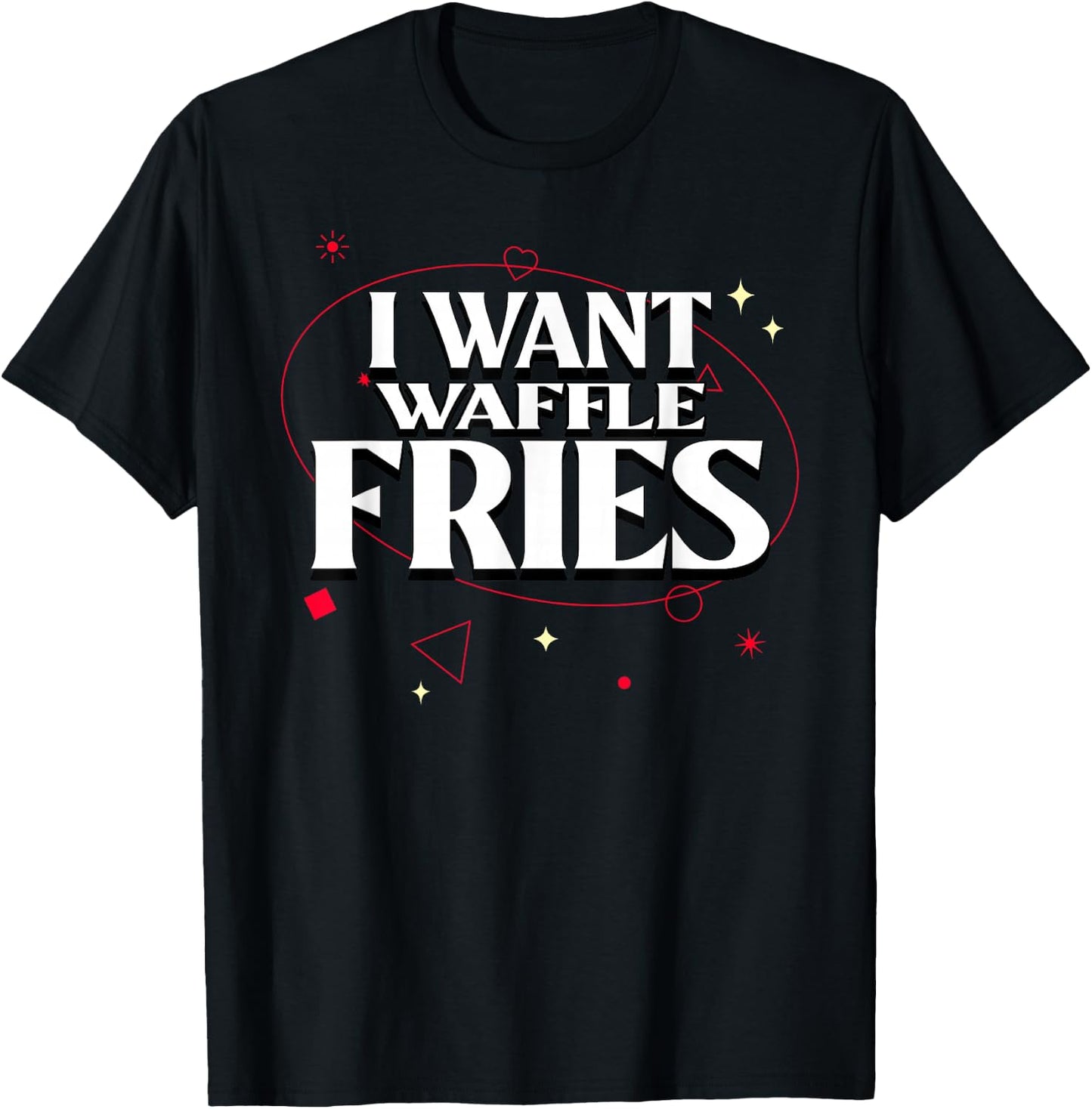 I Want Waffle Fries Meme T-Shirt - T-Shirt | Black