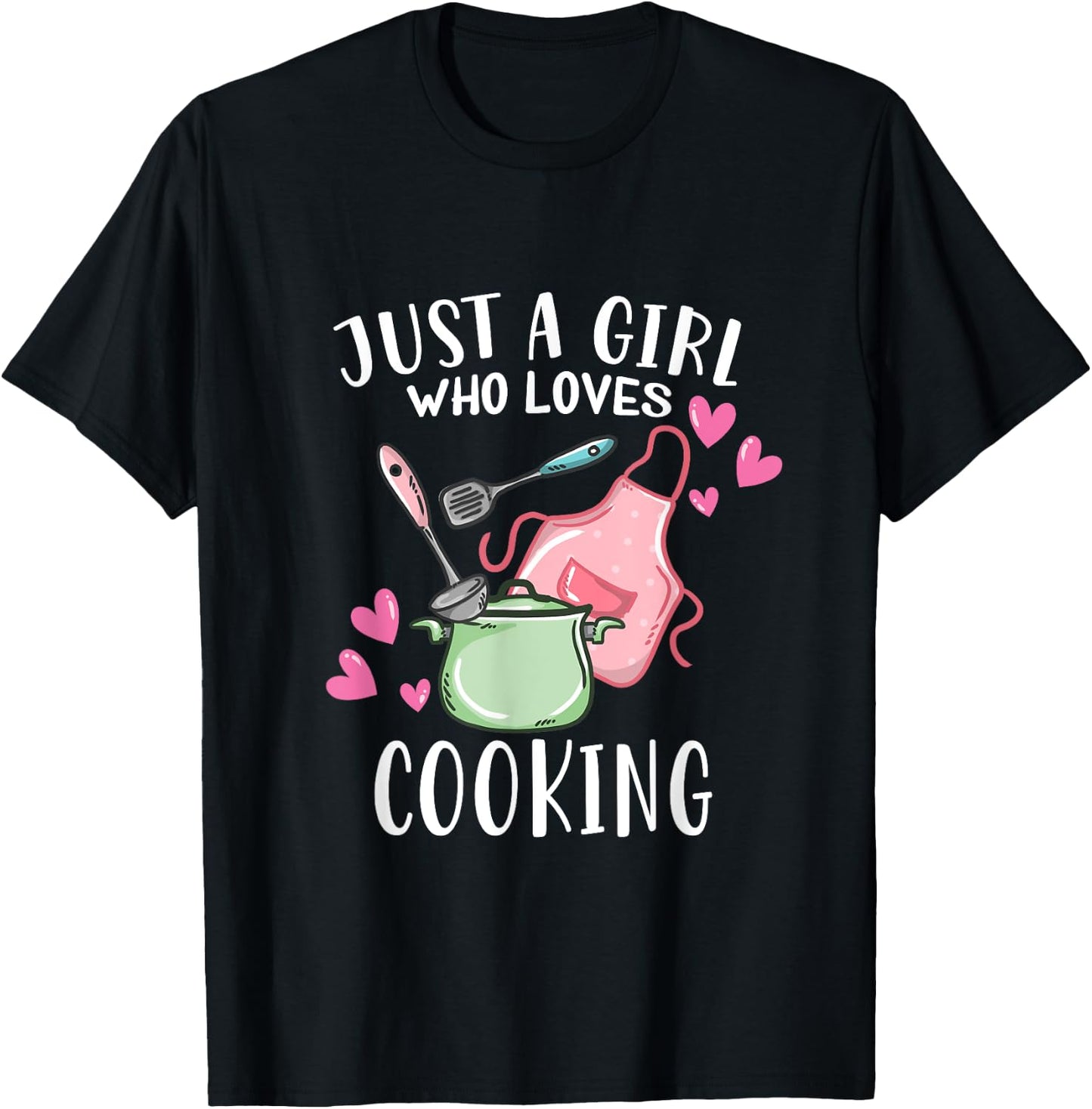 Just A Girl Who Loves Cooking Chef Cooking T-Shirt - T-Shirt | Black