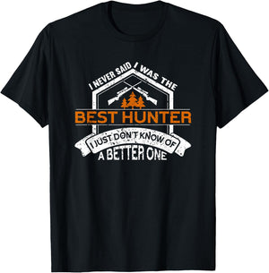 I Am The Best Hunter | Hunting Lover Funny Hunting T-Shirt - T-Shirt | Black