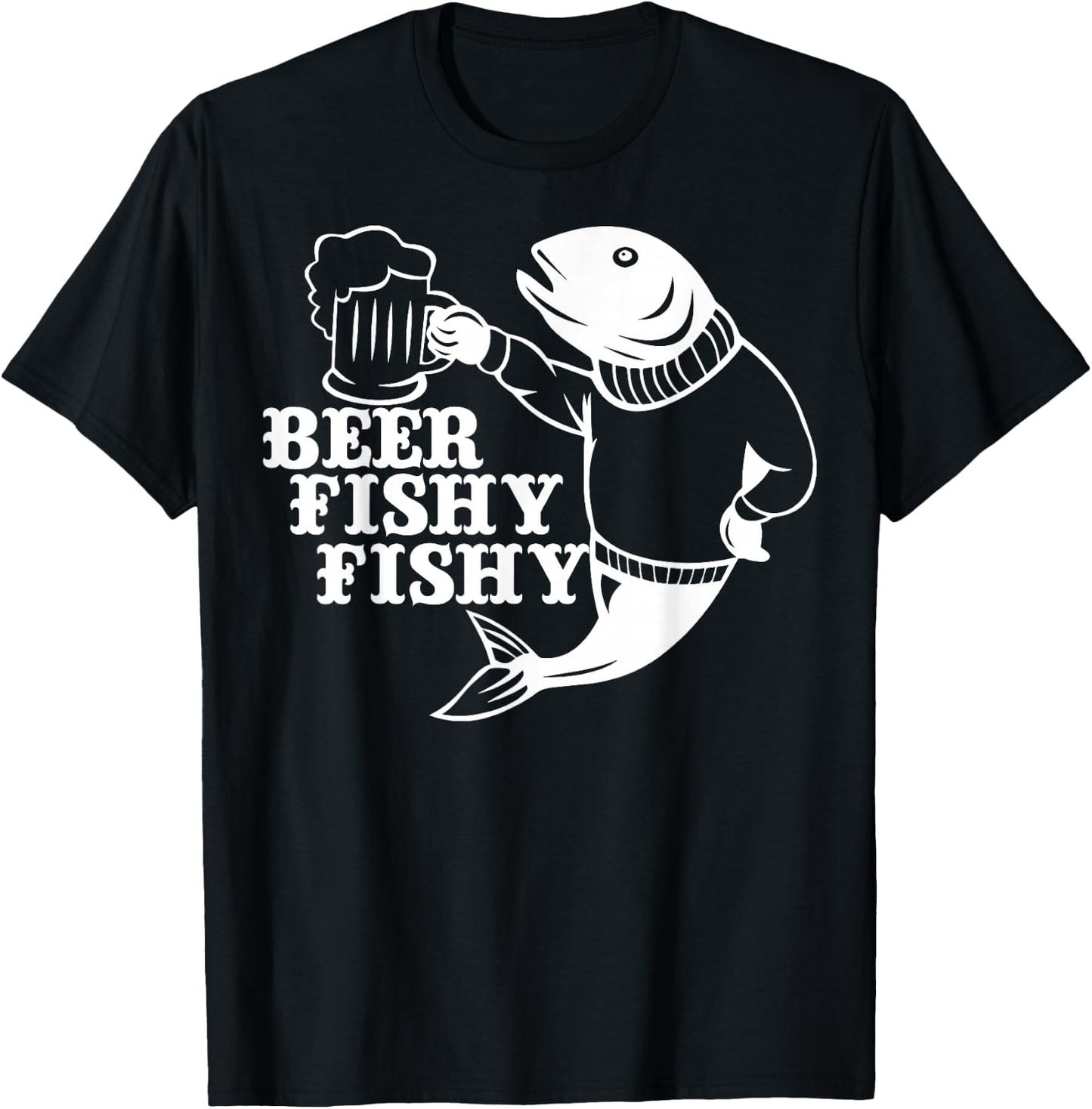 Beer Fishy Fishy Shirt Fishing Lovers Fisherman Gift T-Shirt - T-Shirt | Black