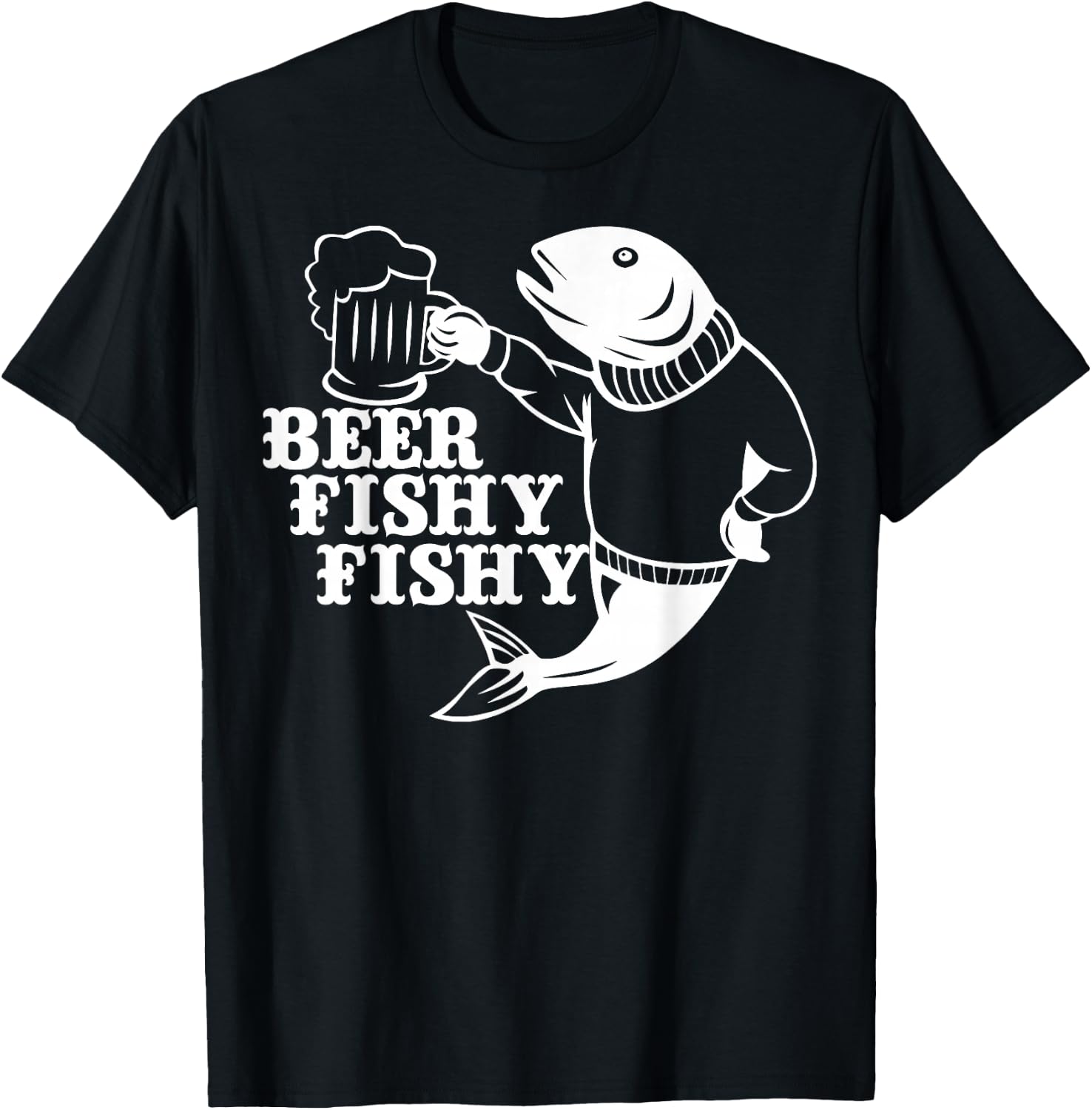 Beer Fishy Fishy Shirt Fishing Lovers Fisherman Gift T-Shirt - T-Shirt | Black