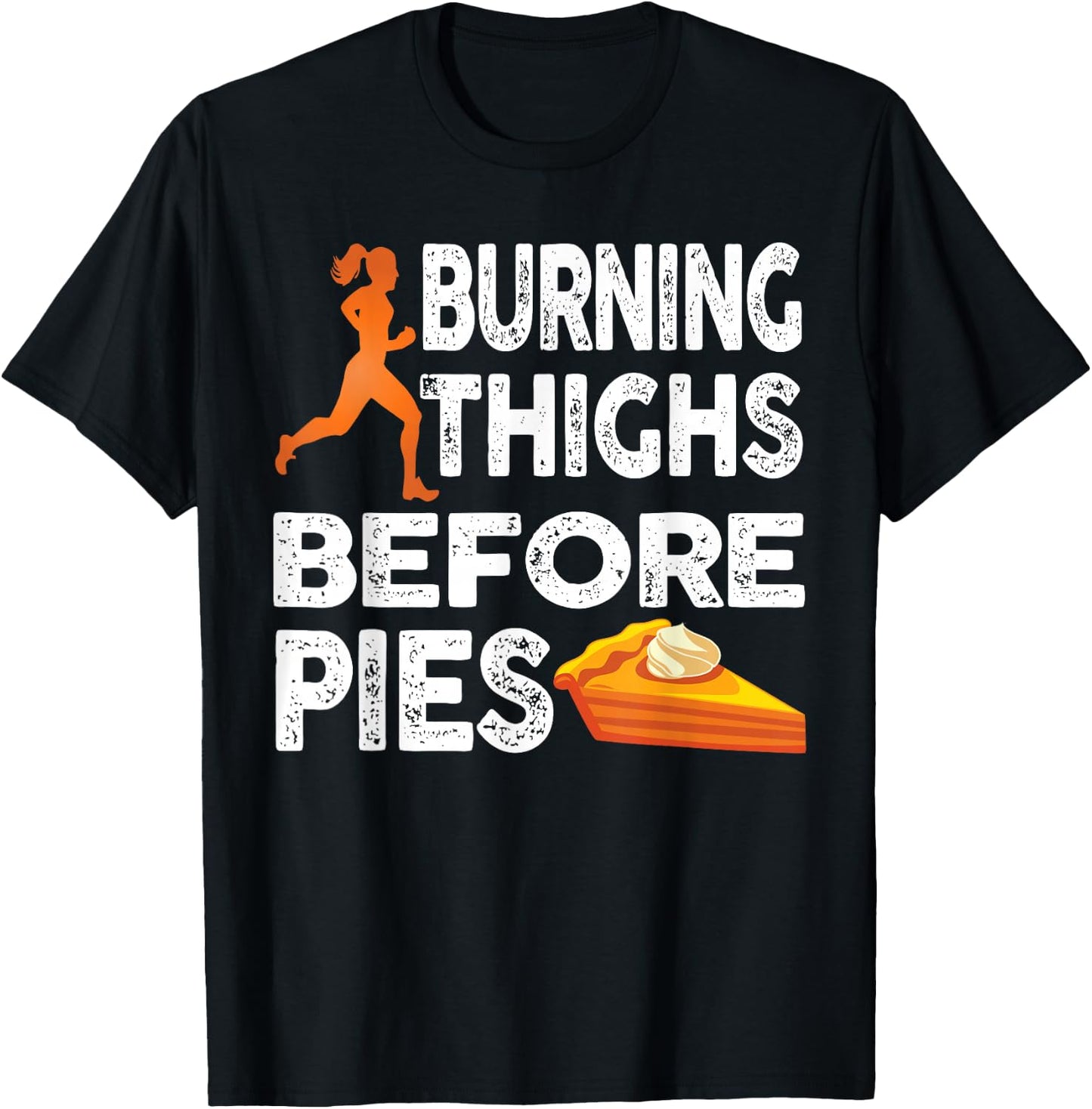 Running Burning Thighs Before Pies Funny Runner Graphic T-Shirt - T-Shirt | Black