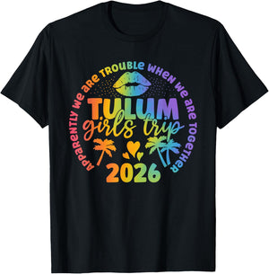 Tulum Girls Trip 2026 Apparently Troubles When Together T-Shirt - T-Shirt | Black
