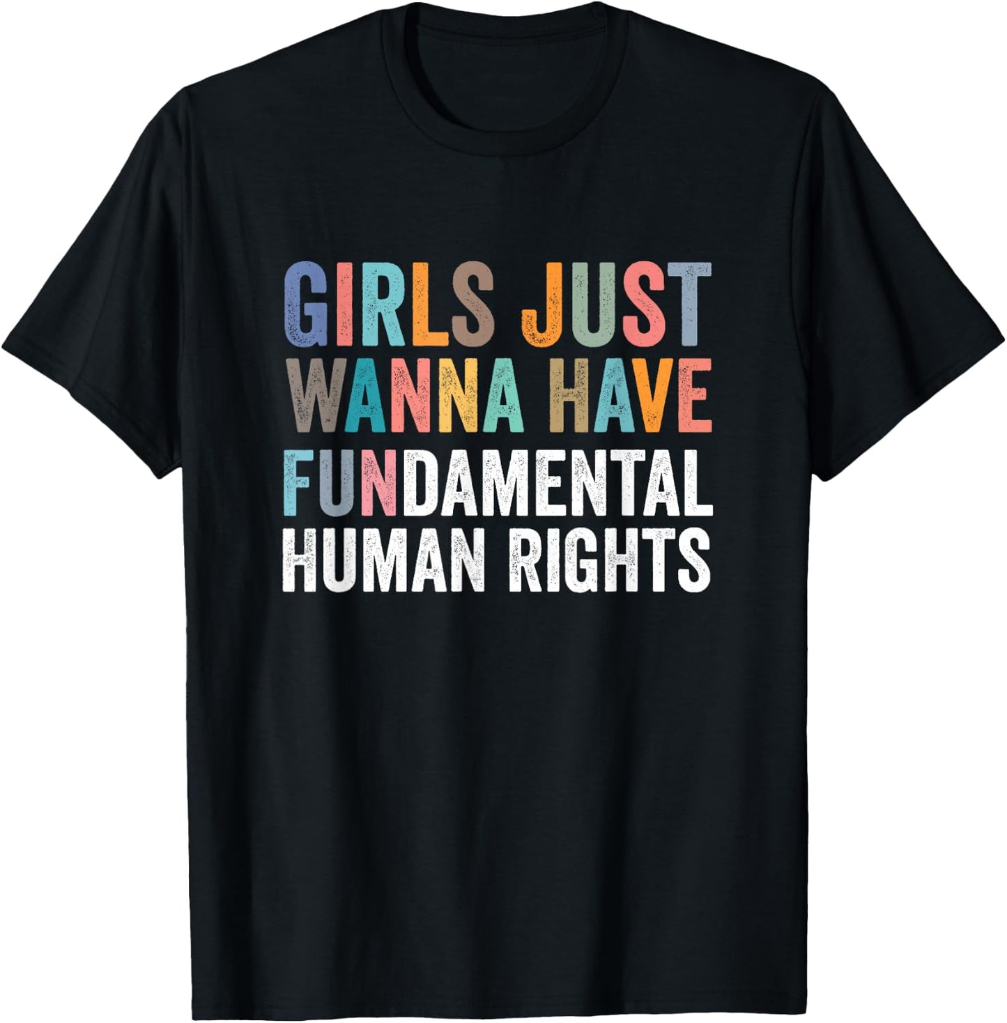 Girls Just Wanna Have Fundamental Rights T-Shirt - T-Shirt | Black