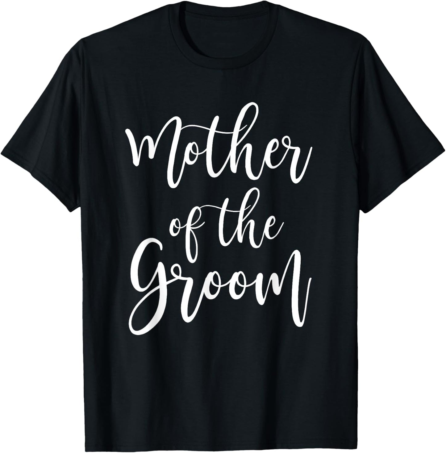 Mother of The Groom Wedding Mom Bridal Party T-Shirt - T-Shirt | Black