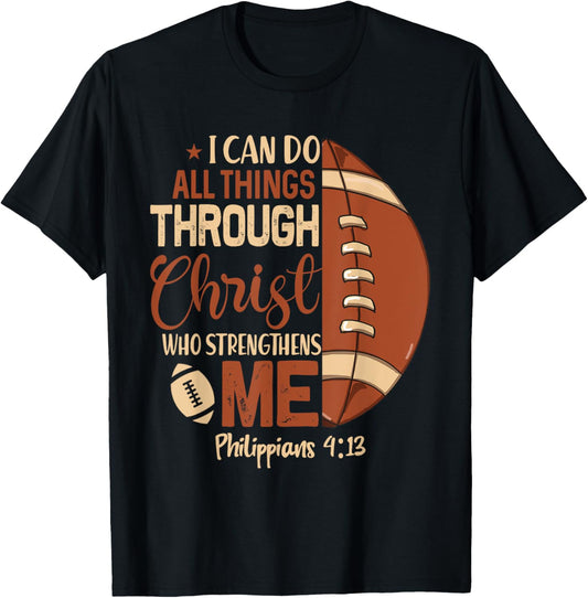 Christian Football Shirt I Can Do All Things Through Christ T-Shirt - T-Shirt | Black