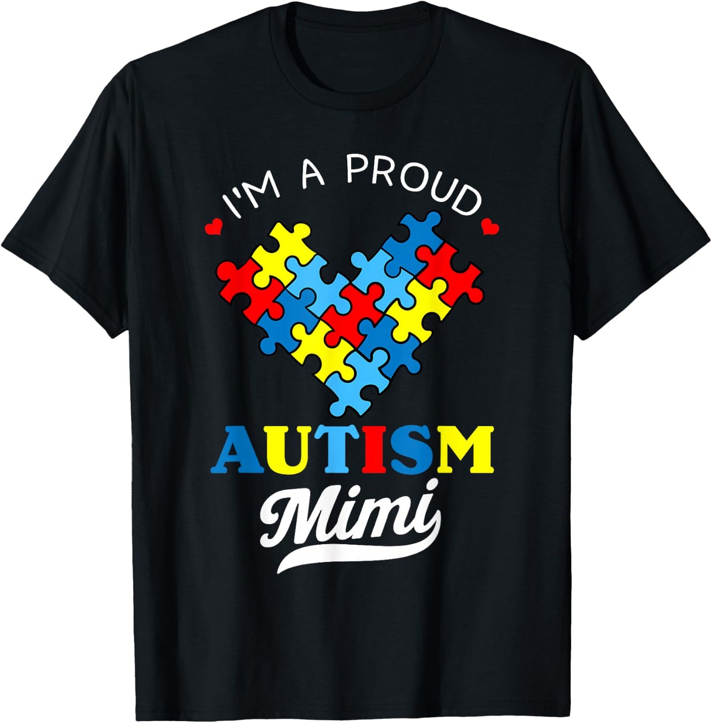 I'm A Proud Mimi Autism Awareness Autistic Heart Grandchild T-Shirt - T-Shirt | Black