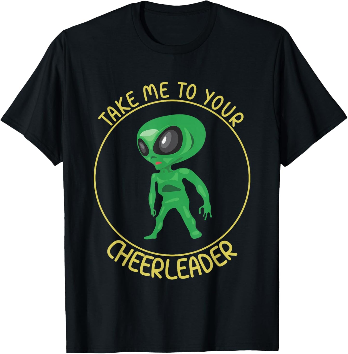 Take Me To Your Cheerleader Men Women Kids Funny Alien Lover T-Shirt - T-Shirt | Black