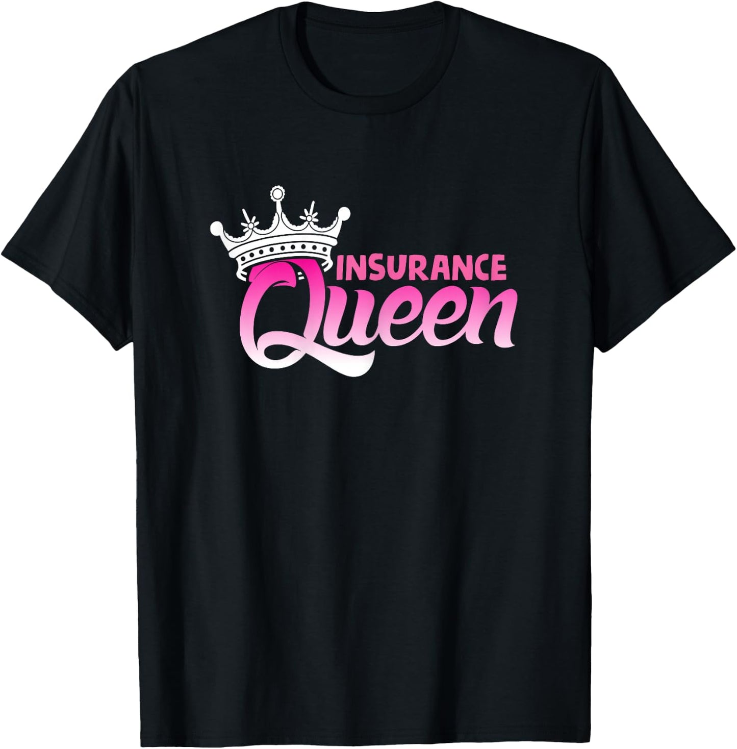 Insurance Queen design Insurance Agent and Insurance T-Shirt - T-Shirt | Black