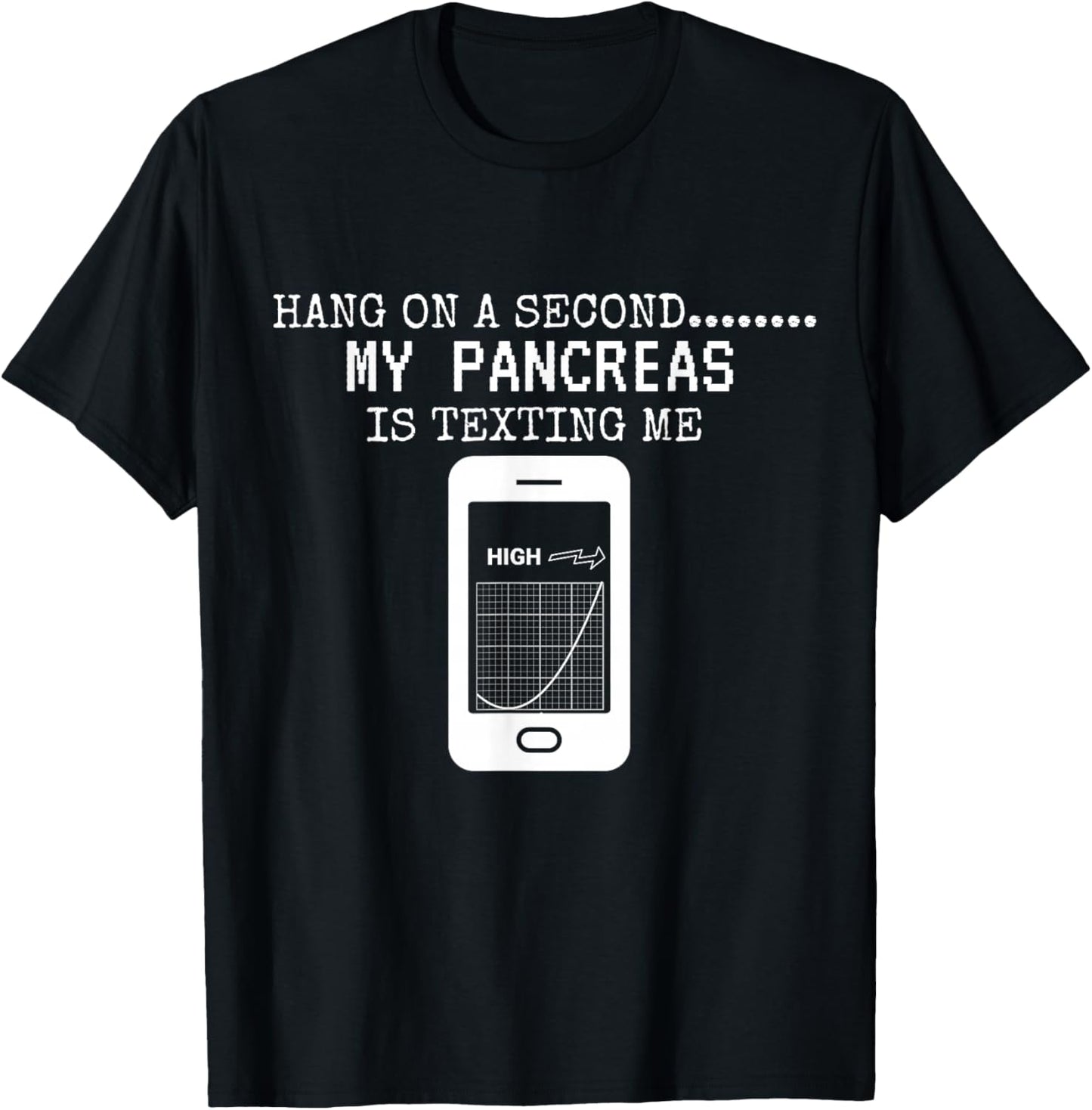 Funny Pancreas Hang On A Second My Pancreas Is Texting Me T-Shirt - T-Shirt | Black