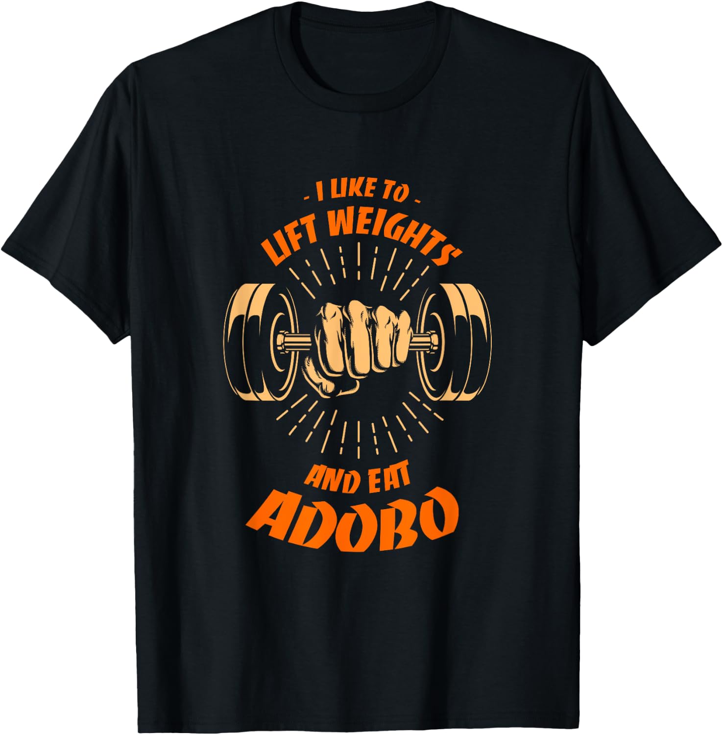 I Like to Lift Weights and Eat Adobo Workout Filipino Dish T-Shirt - T-Shirt | Black