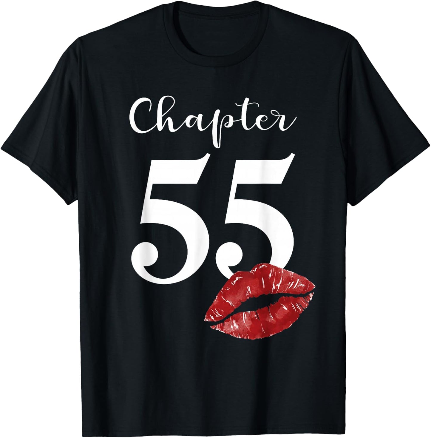 55th Birthday Chapter Red Lips Kiss 55 Years Old Party T-Shirt - T-Shirt | Black