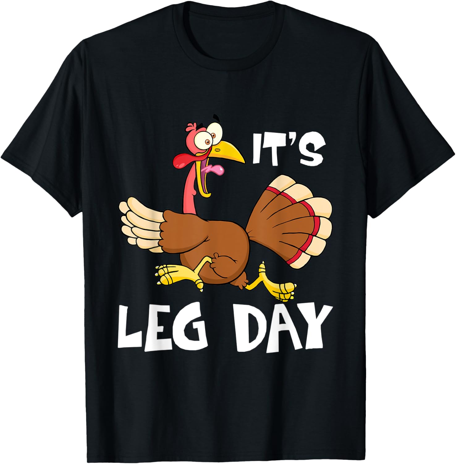 It's Leg Day Turkey Running Thanksgiving Funny Workout T-Shirt - T-Shirt | Black