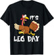 It's Leg Day Turkey Running Thanksgiving Funny Workout T-Shirt - T-Shirt | Black