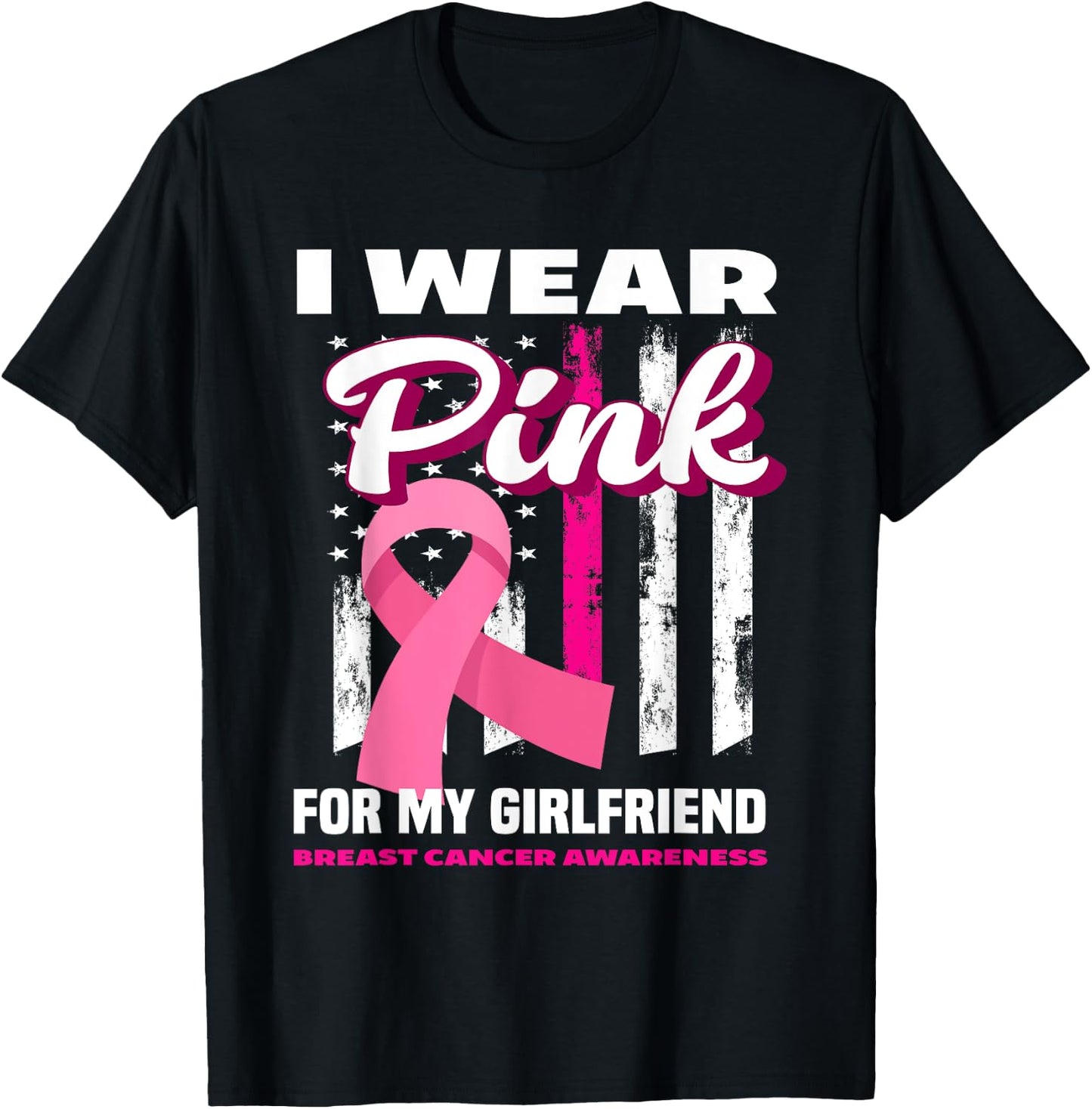 I Wear Pink For My Girlfriend Breast Cancer Awareness T-Shirt - T-Shirt | Black