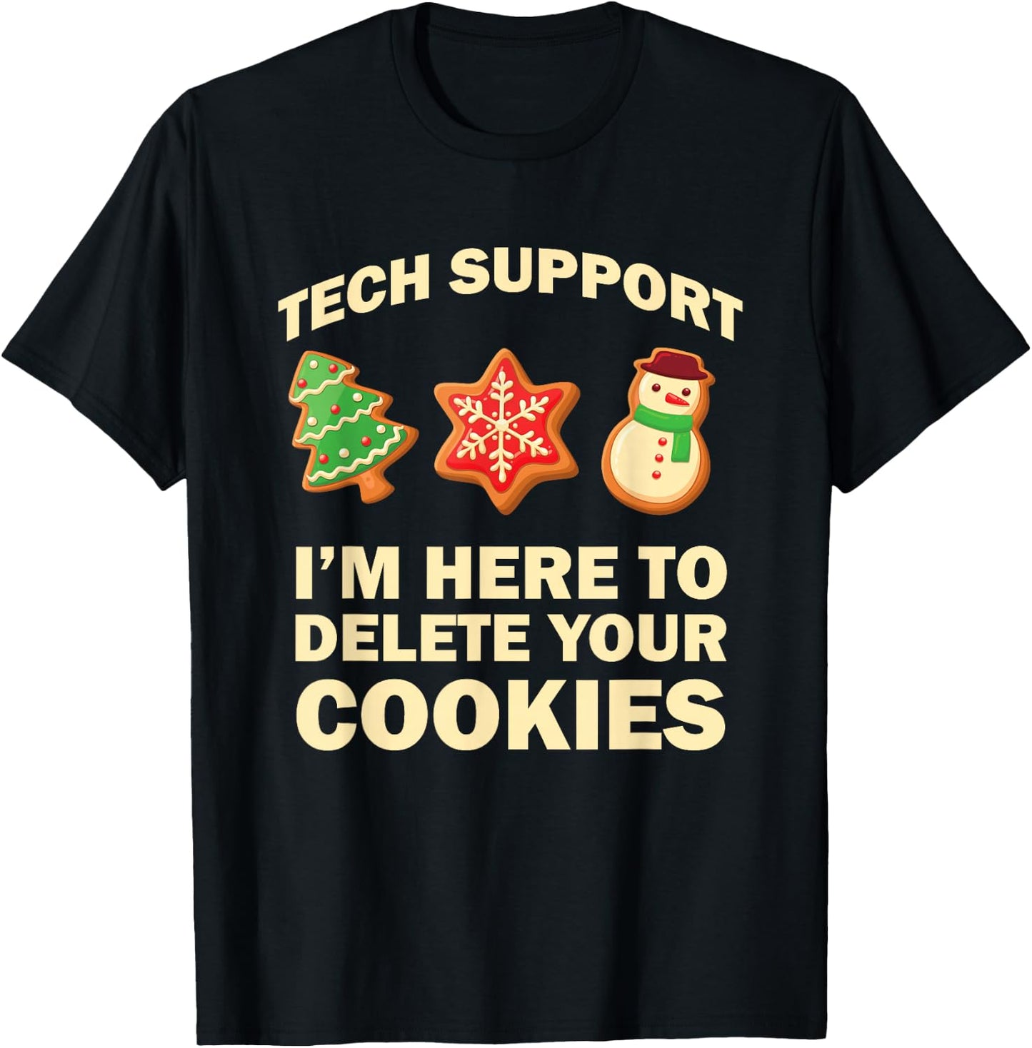 Computer Nerd Funny Christmas Designs Men's Black Christmas Tech Support I Am Here to Delete Your Cookies T-Shirt - T-Shirt | Black