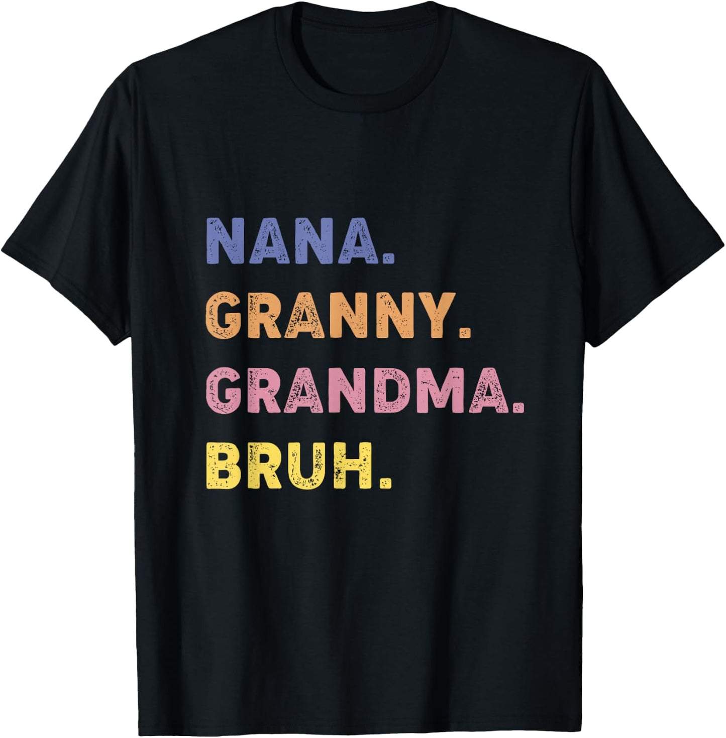 Funny Nana Granny Grandma Bruh T-Shirt - T-Shirt | Black