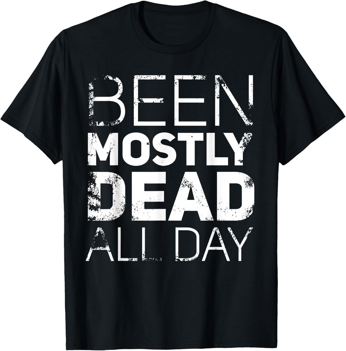 Been Mostly Dead All Day Funny Princess Quote T-Shirt - T-Shirt | Black