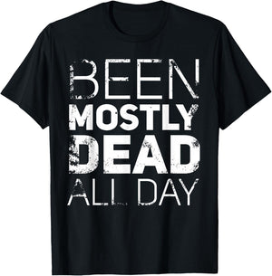 Been Mostly Dead All Day Funny Princess Quote T-Shirt - T-Shirt | Black