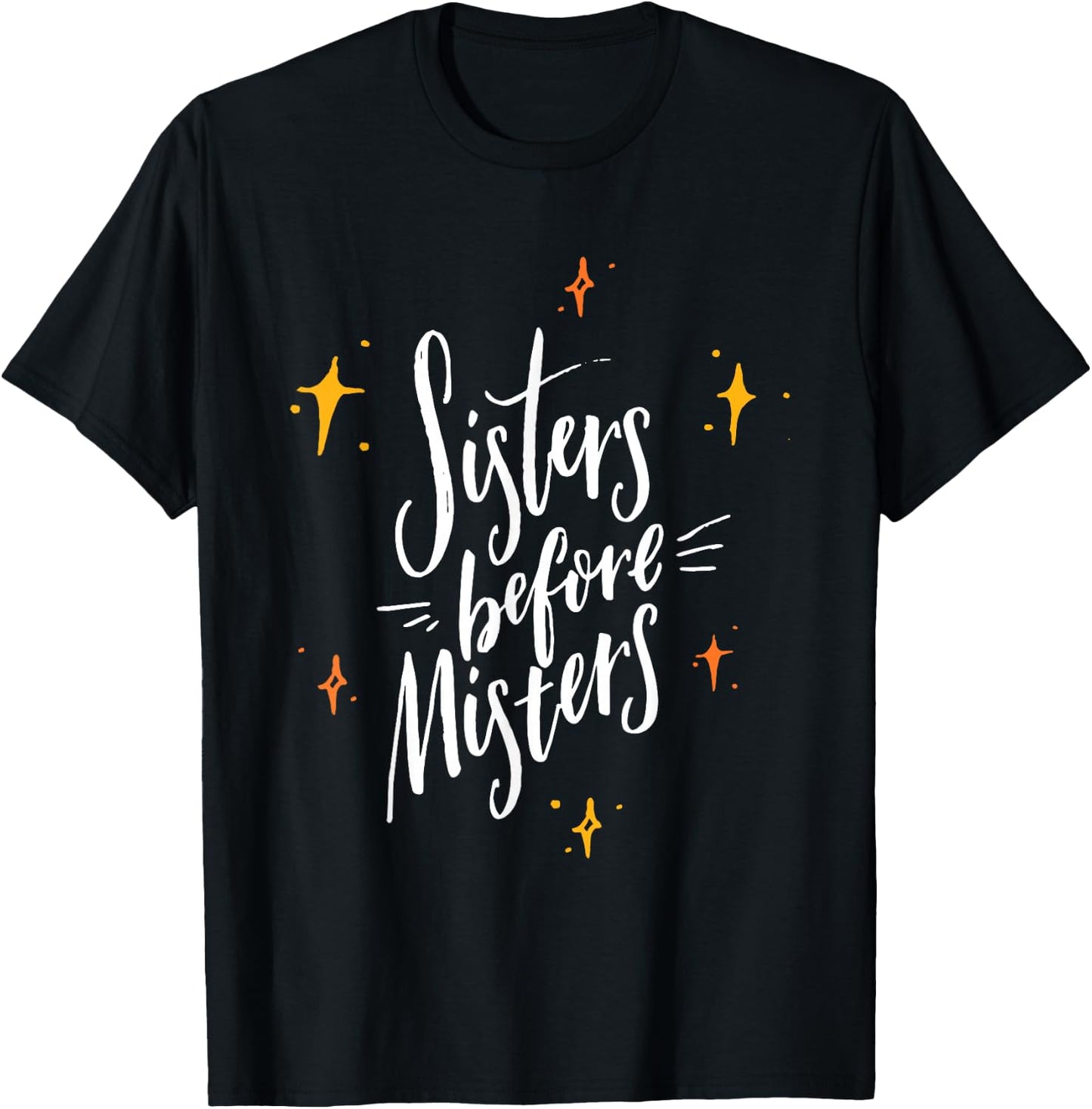 Cute Typography Sisters Before Misters Best Sisters T-Shirt - T-Shirt | Black