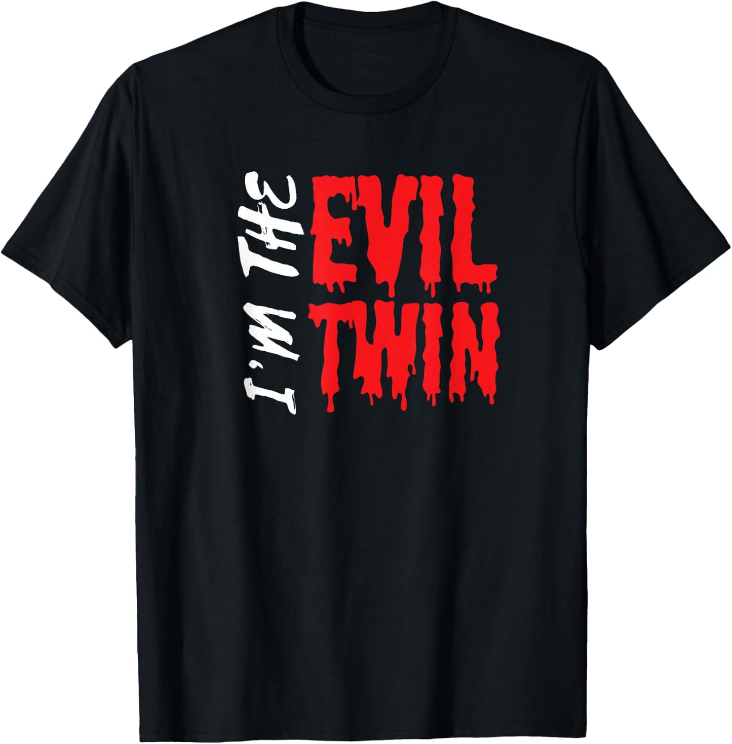 Im The Evil Twin | Funny Halloween Horror Shirt T-Shirt - T-Shirt | Black