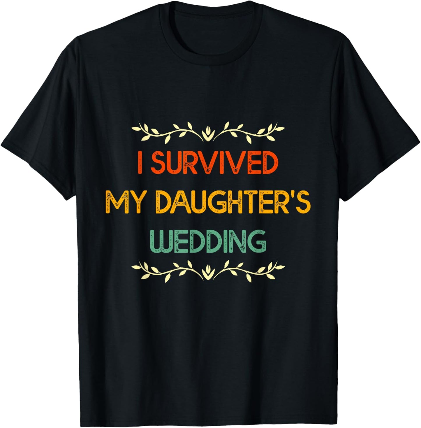 I Survived My Daughter's Wedding Retro Parents of the Bride T-Shirt - T-Shirt | Black