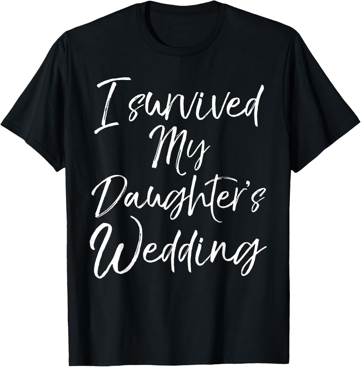 Cute Bridal Gift Moms I Survived My Daughter's Wedding T-Shirt - T-Shirt | Black