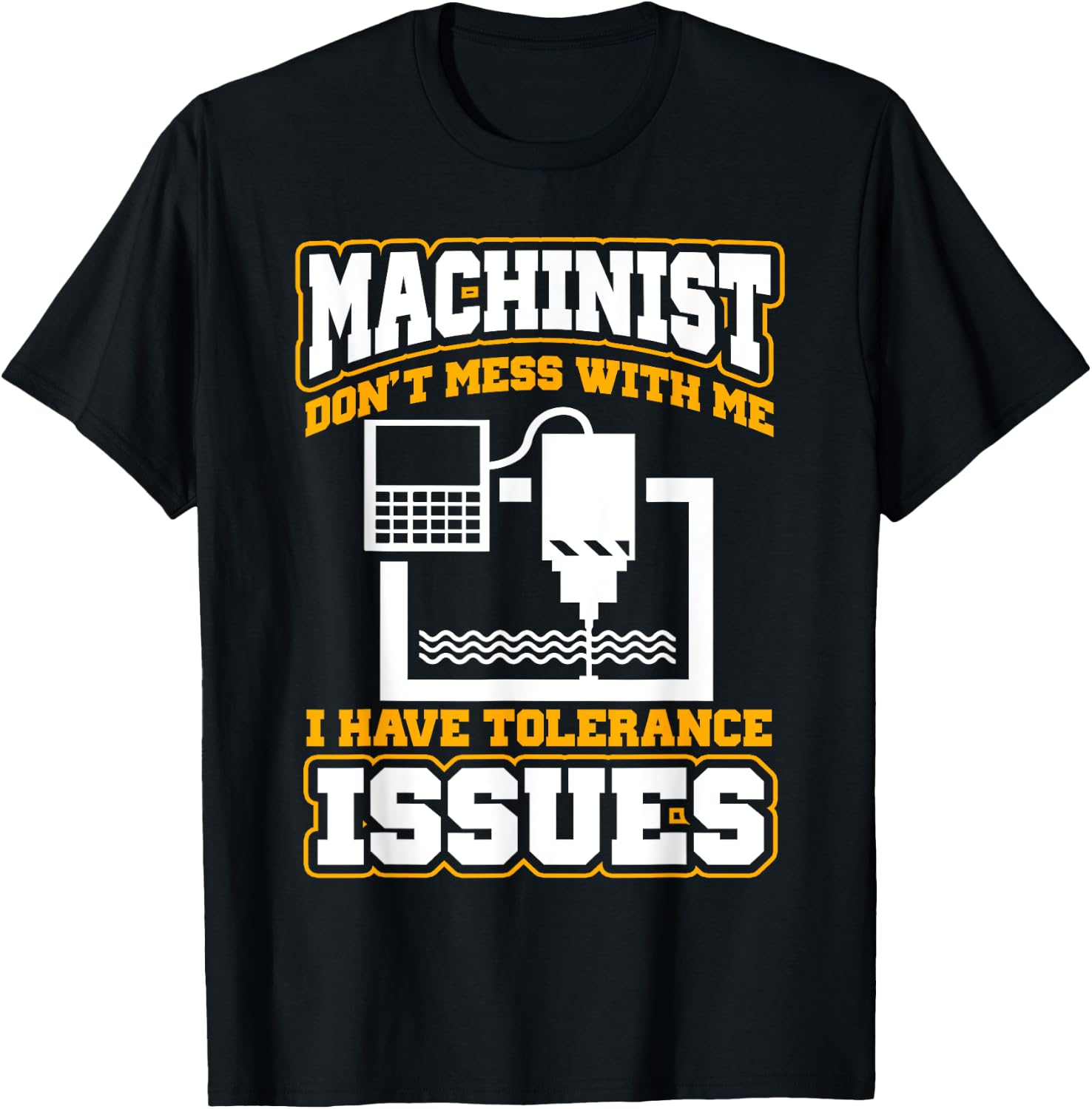 Machinist Funny Machinist Operator T-Shirt - T-Shirt | Black