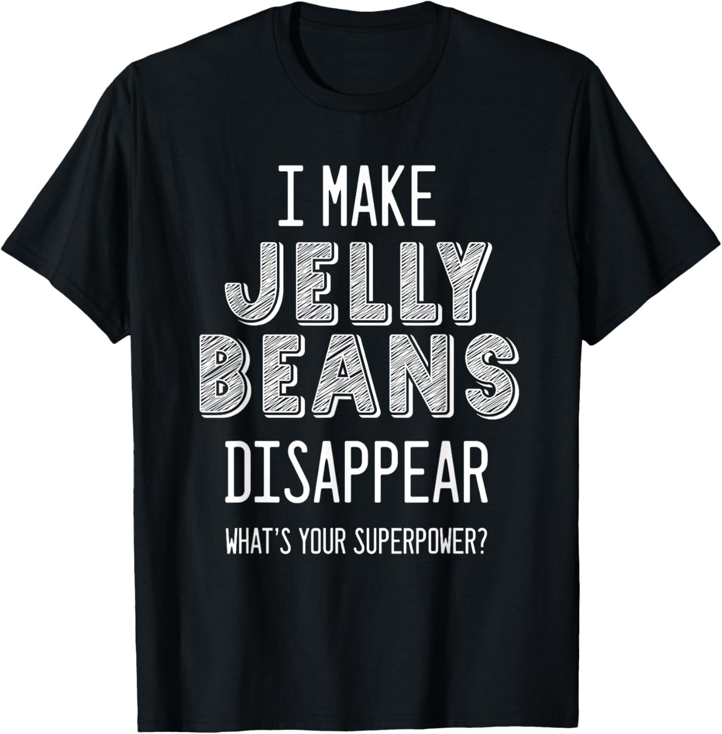 Awesome "What's your Superpower?" - JELLY BEANS Lovers T-Shirt - T-Shirt | Black
