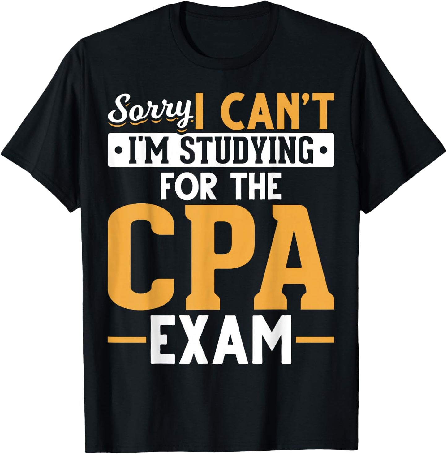 Im Studying For The CPA Exam Accountant Funny Future CPA T-Shirt - T-Shirt | Black