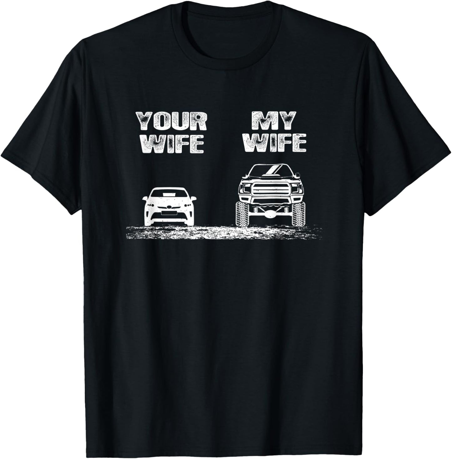 Funny Your Wife my Wife Pickup Truck Lover T-Shirt - T-Shirt | Black