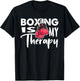 Boxing is My Therapy Funny Boxing Quote Gym Fighter Gloves T-Shirt - T-Shirt | Black