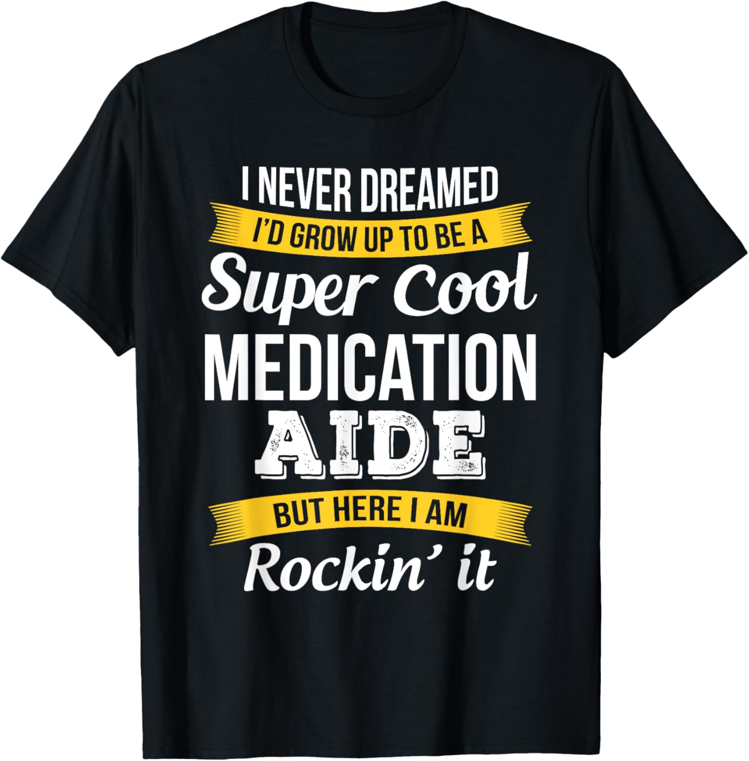 Funny Medication Aide Gifts Appreciation T-Shirt - T-Shirt | Black