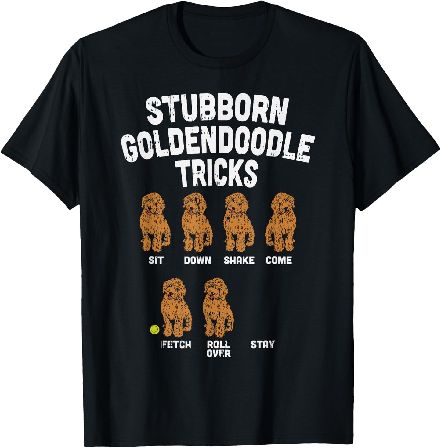 Stubborn Goldendoodle Tricks Funny Dog Trainer Mom Dad Gift T-Shirt - T-Shirt | Black