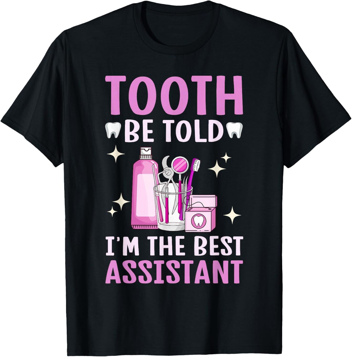 Best Dental Assistant Dental Hygienist Dentistry Women T-Shirt - T-Shirt | Black