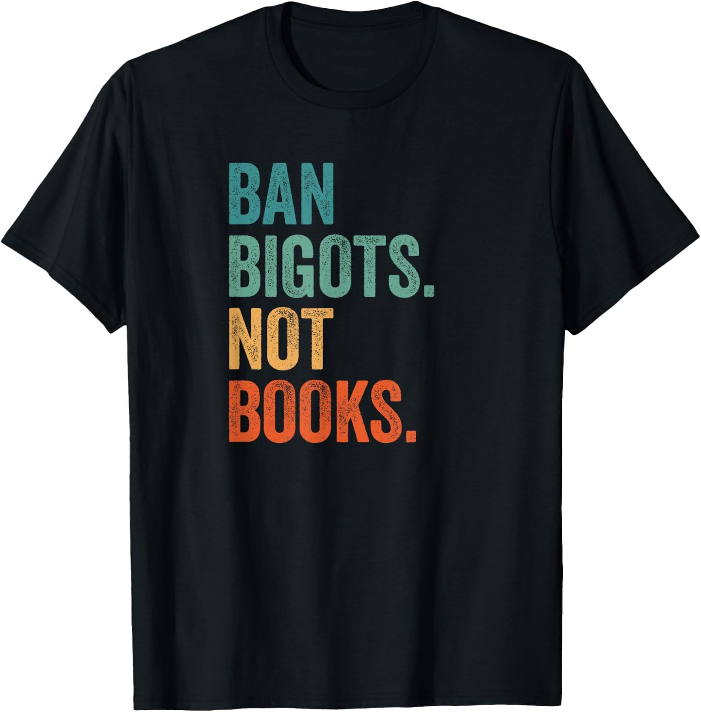 Ban Bigots Not Books Banned Books Bookish Librarian Reading T-Shirt - T-Shirt | Black