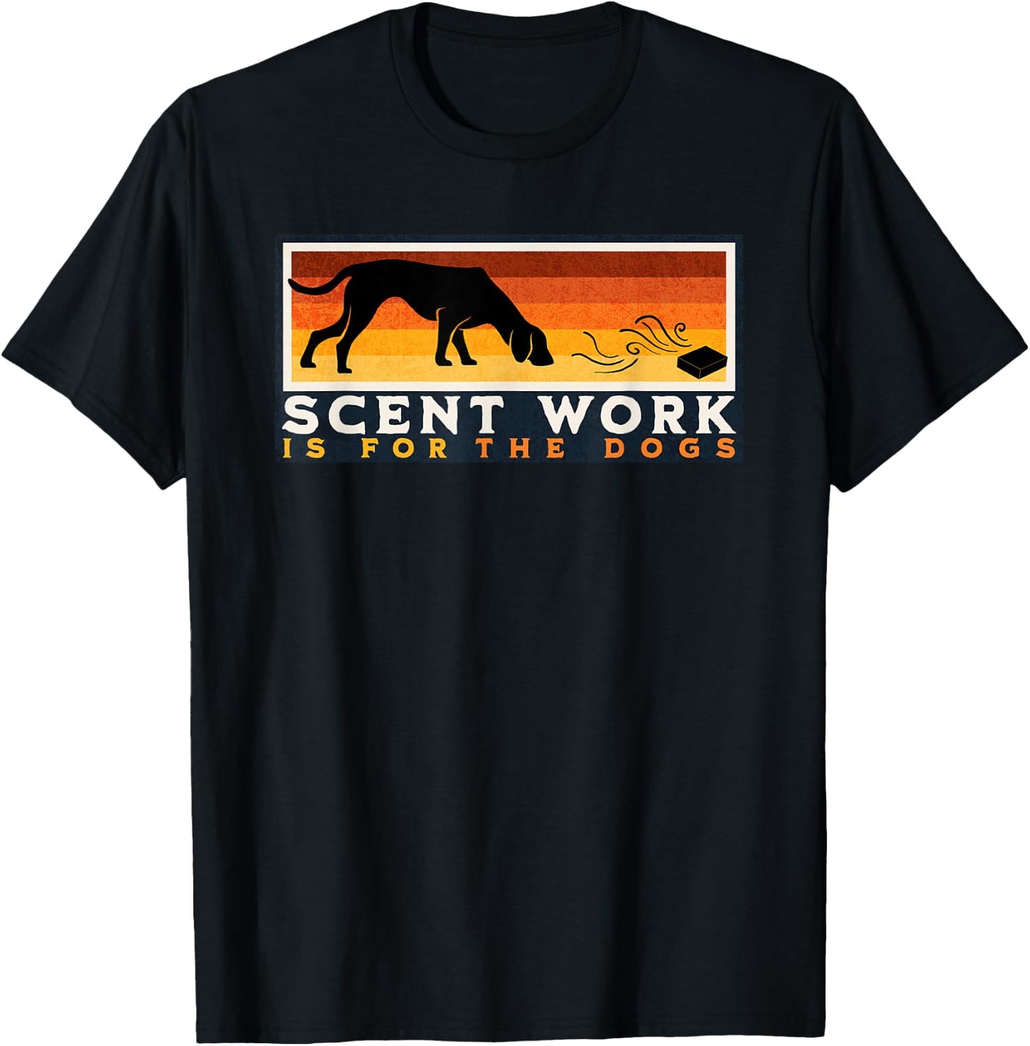 Scent Work is for the Dogs Nosework Dog Detection Sport Gift Women Girls Kids T-Shirt - T-Shirt | Black