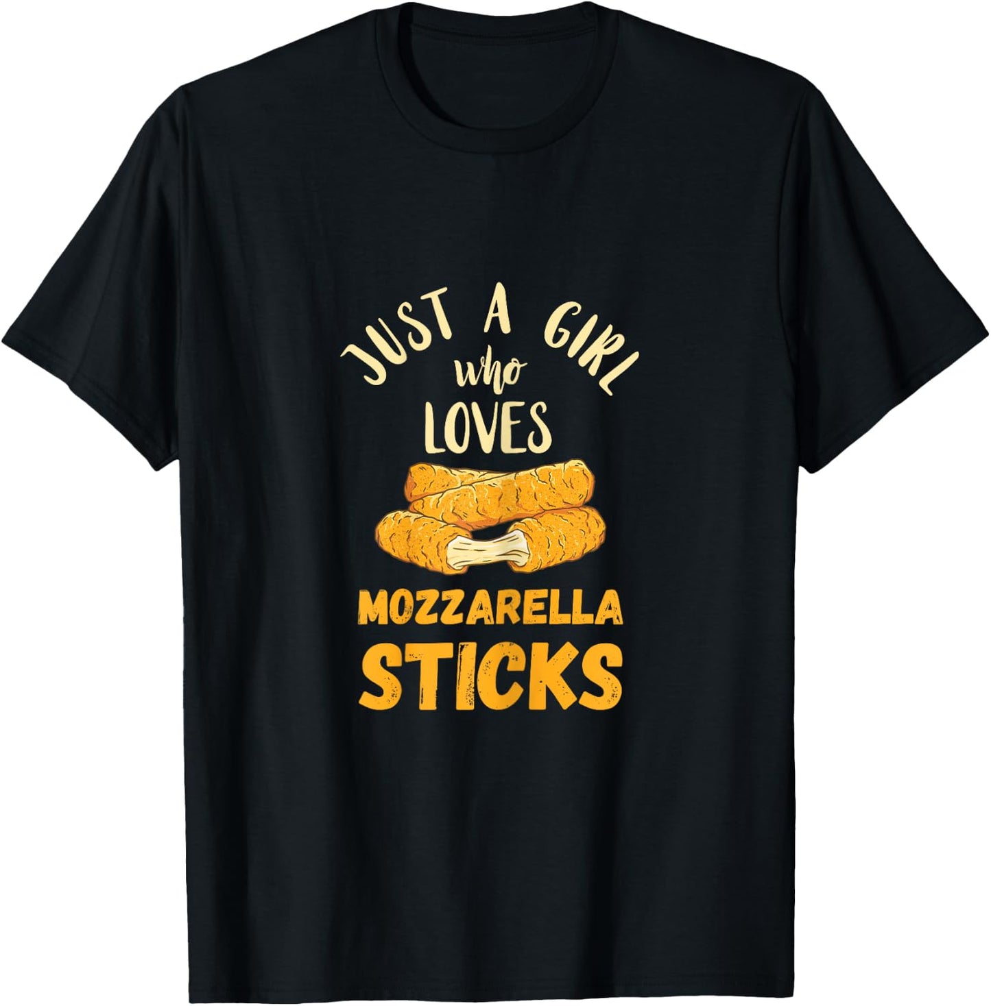 Mozzarella Sticks Just A Girl Mozzarella Sticks Lover Food T-Shirt - T-Shirt | Black