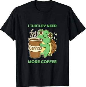 Cute and Funny: I Turtley need more Coffee Turtoise Lover T-Shirt - T-Shirt | Black