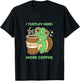 Cute and Funny: I Turtley need more Coffee Turtoise Lover T-Shirt - T-Shirt | Black