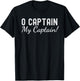 O Captain my captain! Poetry literature fan lover teacher T-Shirt - T-Shirt | Black