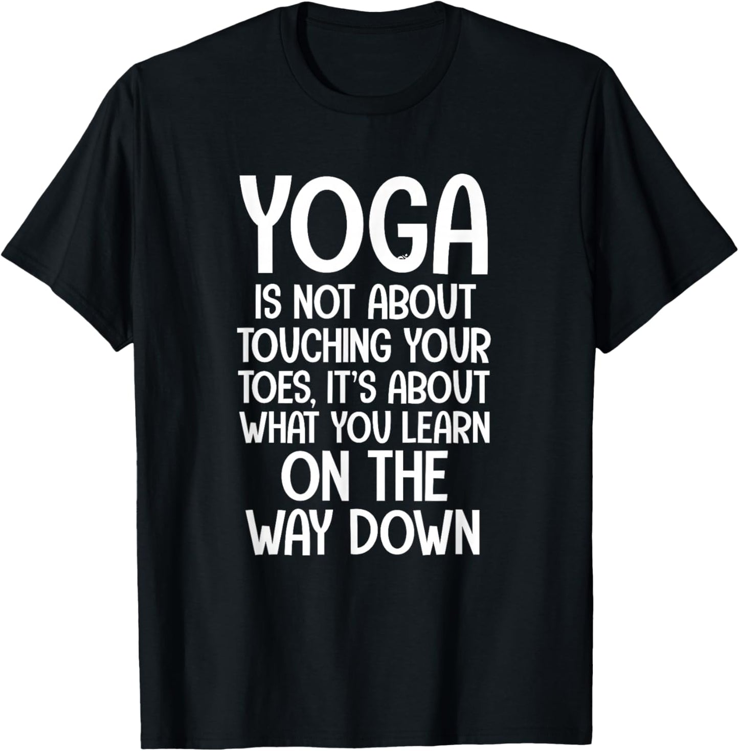 Yoga Quotes Yoga Is Not About Touching Your Toes T-Shirt - T-Shirt | Black