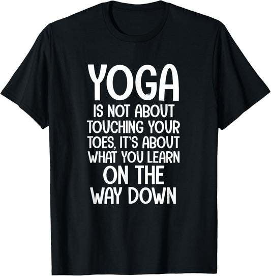 Yoga Quotes Yoga Is Not About Touching Your Toes T-Shirt - T-Shirt | Black
