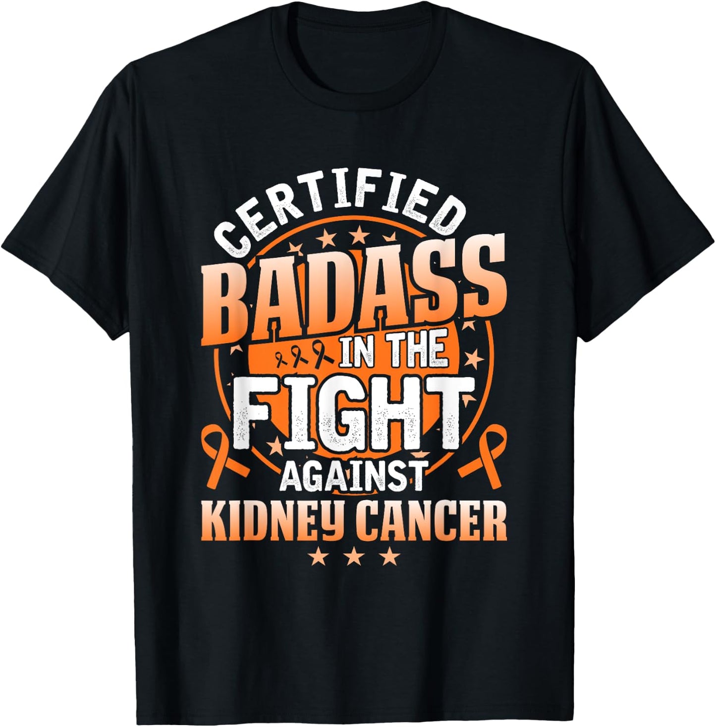 Certified Badass in the fight against Kidney Cancer T-Shirt - T-Shirt | Black