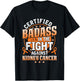 Certified Badass in the fight against Kidney Cancer T-Shirt - T-Shirt | Black