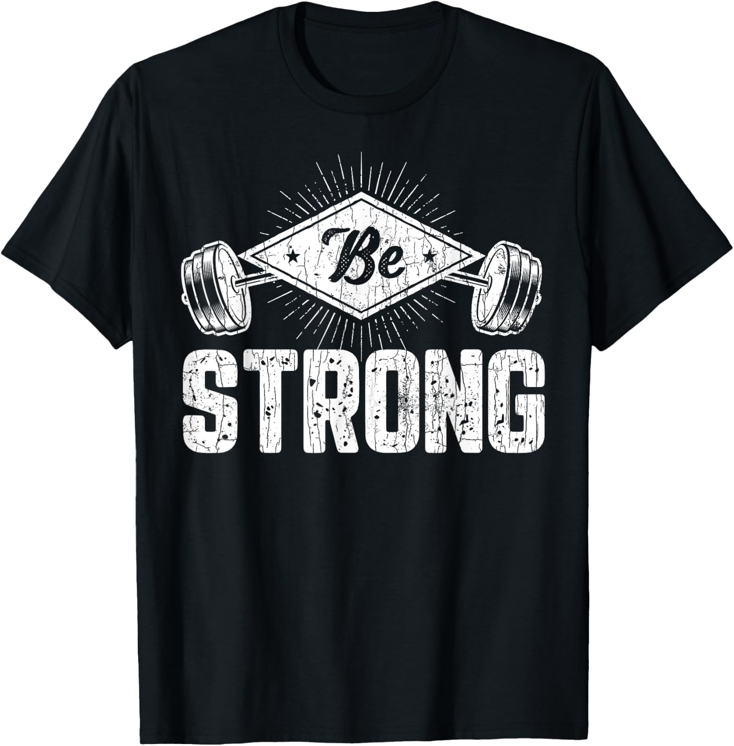Be Strong Funny Gym Motivational Graphic T-Shirt - T-Shirt | Black
