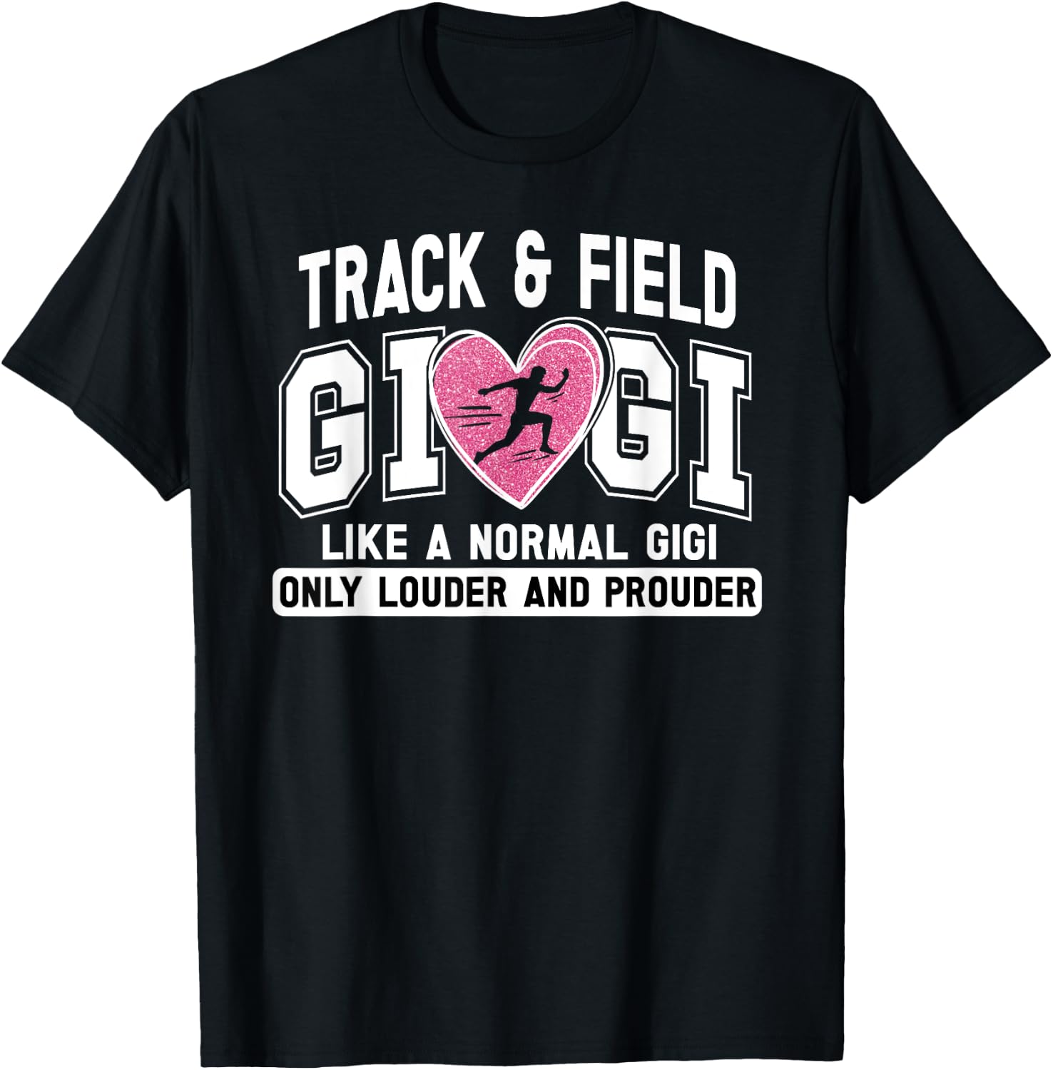 Track And Field Gigi Louder & Prouder Track Gigi Grandma T-Shirt - T-Shirt | Black