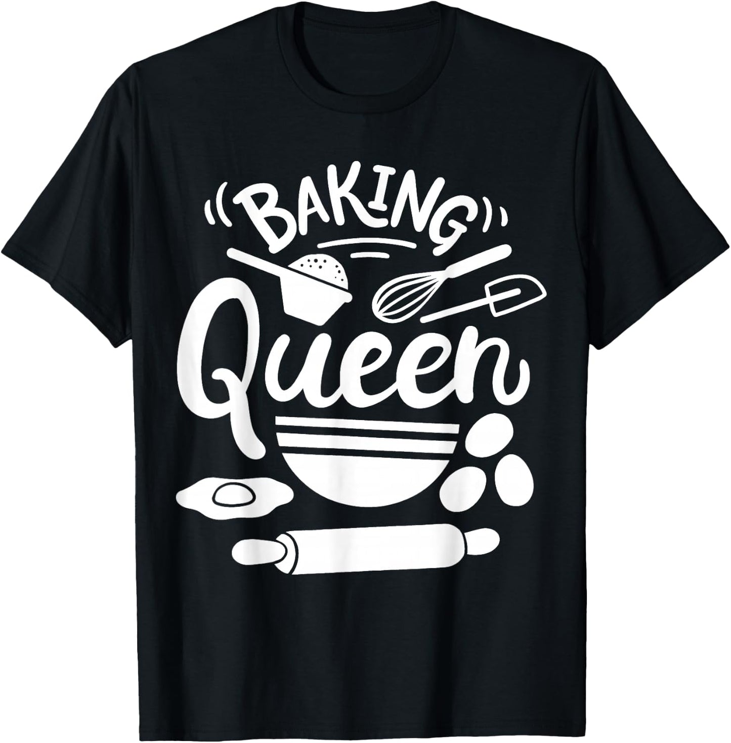 Baking Baker Bakery Pastry Baker Baking Queen T-Shirt - T-Shirt | Black